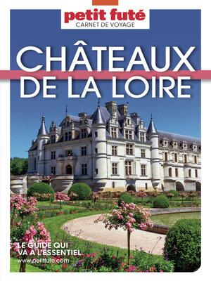 cover image of Guide Châteaux De La Loire 2025 Carnet Petit Futé